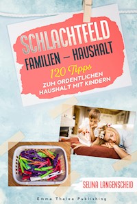 Schlachtfeld Familien - Haushalt - Selina Langenscheid - E-Book