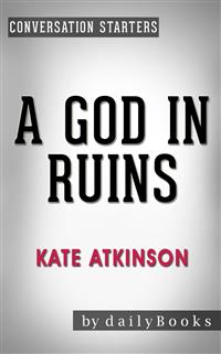 A God in Ruins: by Kate Atkinson | Conversation Starters - Daily Books - E-Book