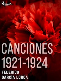 Canciones 1921-1924 - Federico García Lorca - E-Book