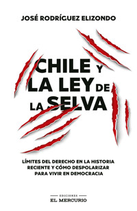 Chile y la ley de la selva - José Rodríguez Elizondo - E-Book