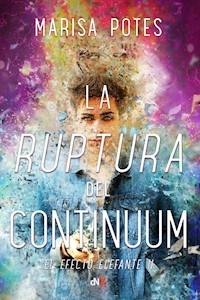 La ruptura del continuum - Marisa Potes - E-Book