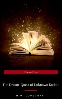 The Dream-Quest of Unknown Kadath - H. P. Lovecraft - E-Book