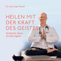 Heilen mit der Kraft deines Geistes - Ingo Rudolf - Hörbuch
