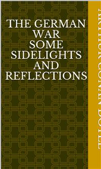 The German War Some Sidelights and Reflections - Arthur Conan Doyle - E-Book