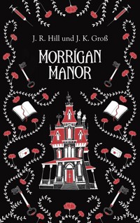 Morrígan Manor - J. R. Hill - E-Book