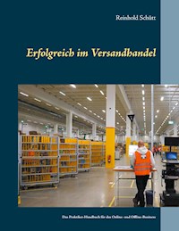Erfolgreich im Versandhandel - Reinhold Schütt - E-Book