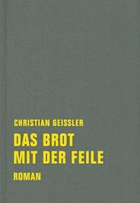 Das Brot mit der Feile - Christian Geissler - E-Book
