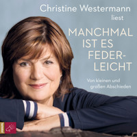 Manchmal ist es federleicht - Christine Westermann - Hörbuch