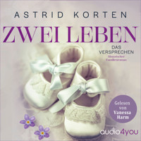 Zwei Leben - Astrid Korten - Hörbuch