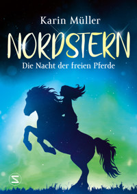 Nordstern - Die Nacht der freien Pferde - Karin Müller - E-Book
