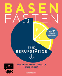 Basenfasten für Berufstätige - Pepe Peschel - E-Book