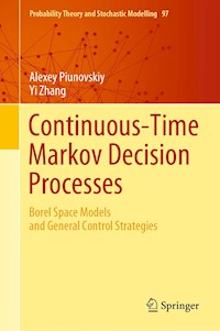 Continuous-Time Markov Decision Processes - Alexey Piunovskiy - E-Book