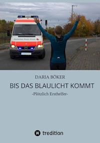 Bis das Blaulicht kommt - Daria Böker - E-Book