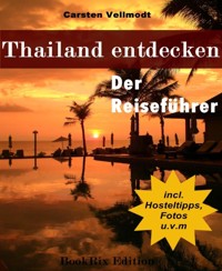Thailand entdecken - Carsten Vellmodt - E-Book