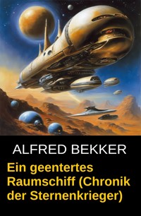 Ein geentertes Raumschiff (Chronik der Sternenkrieger) - Alfred Bekker - E-Book