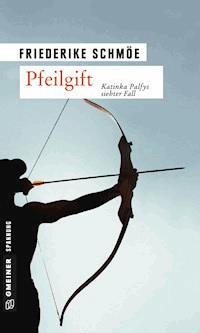 Pfeilgift - Friederike Schmöe - E-Book