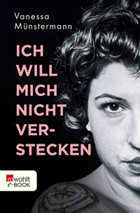 Ich will mich nicht verstecken - Vanessa Münstermann - E-Book