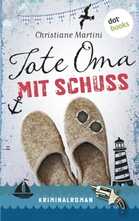 Tote Oma mit Schuss - Christiane Martini - E-Book