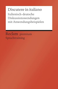 Discutere in italiano. Italienisch-deutsche Diskussionswendungen mit Anwendungsbeispielen - Lorenz Manthey - E-Book