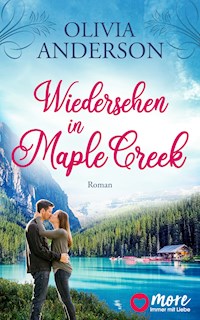 Wiedersehen in Maple Creek - Olivia Anderson - E-Book