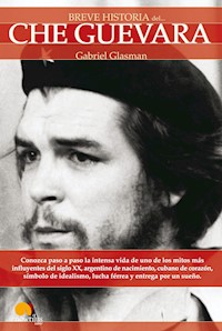 Breve Historia del Che Guevara - Gabriel Glasman - E-Book