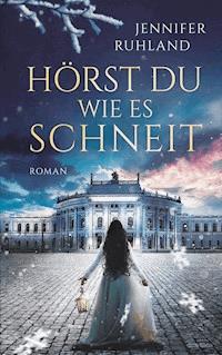 Hörst du, wie es schneit - Jennifer Ruhland - E-Book