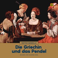 Die Griechin und das Pendel - Matteo Bandello - Hörbuch