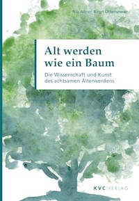 Alt werden wie ein Baum - Nils Altner - E-Book