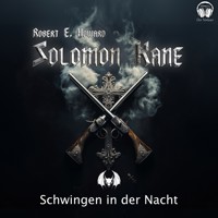 Solomon Kane - Schwingen in der Nacht - Robert E. Howard - Hörbuch