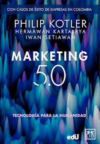 Marketing 5.0 Versión Colombia: Tecnología para la humanidad - Philip Kotler - E-Book