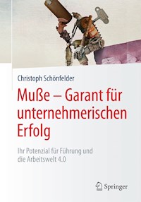 Muße – Garant für unternehmerischen Erfolg - Christoph Schönfelder - E-Book