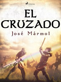 El cruzado - José Mármol - E-Book