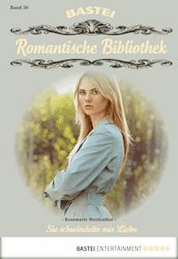 Romantische Bibliothek - Folge 30 - Rosmarie Weidenthal - E-Book