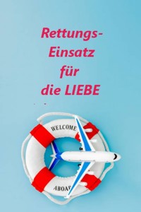 Rettungseinsatz für die Liebe - Melinda Waleni - E-Book