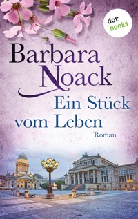 Ein Stück vom Leben: Schwestern der Hoffnung - Band 2 - Barbara Noack - E-Book