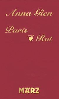 Paris · Rot - Anna Gien - E-Book