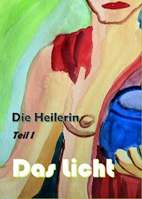 Die Heilerin - Paul Riedel - E-Book