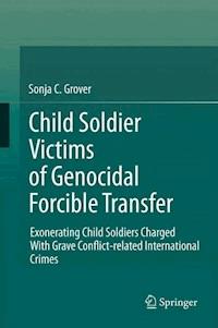 Child Soldier Victims of Genocidal Forcible Transfer - Sonja C. Grover - E-Book