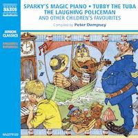 Sparky's Magic Piano - Tubby the Tuba - The Laughing Policeman - Billie Grey - Hörbuch