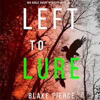 Left to Lure (An Adele Sharp Mystery—Book Twelve) - Blake Pierce - Hörbuch