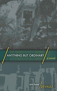 Anything But Ordinary - Michael DeVault - E-Book