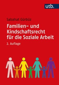 Familien- und Kindschaftsrecht für die Soziale Arbeit - Sabahat Gürbüz - E-Book