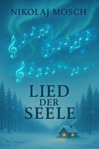 Lied der Seele - Nikolaj Mosch - E-Book