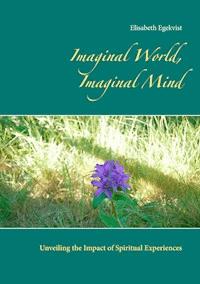 Imaginal World, Imaginal Mind - Elisabeth Egekvist - E-Book