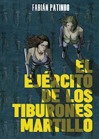 El Ejército de los Tiburones Martillo - Fabián Patinho - E-Book