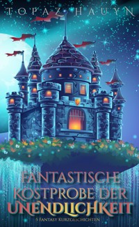 Fantastische Kostprobe der Unendlichkeit - Topaz Hauyn - E-Book