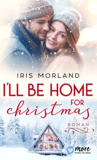 I´ll be home for christmas - Iris Morland - E-Book