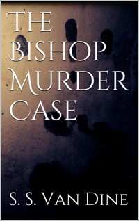The Bishop Murder Case - S. S. Van Dine - E-Book
