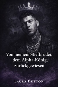 Alpha Maximus, der letzte Lykanerkönig - Laura Dutton - E-Book