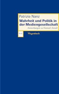 Wahrheit und Politik in der Mediengesellschaft - Patrizia Nanz - E-Book